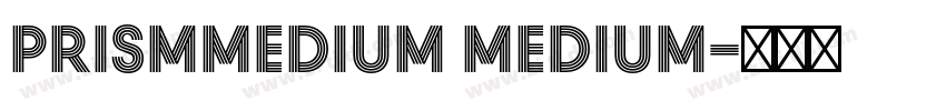 PrismMedium Medium字体转换